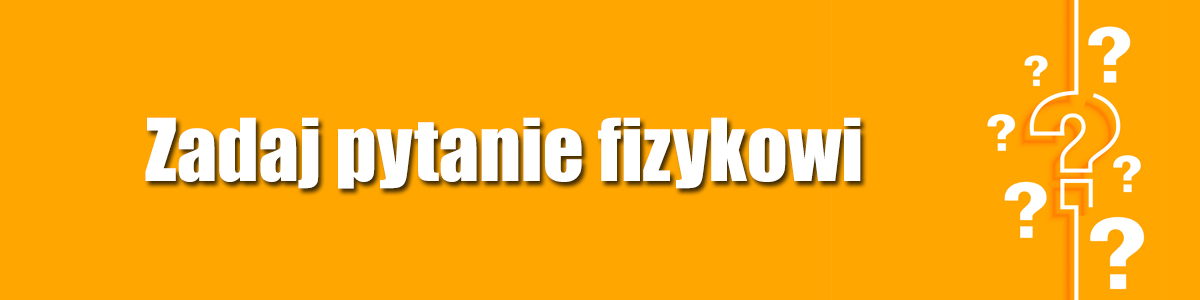 Zadaj-pytanie-fizykowi