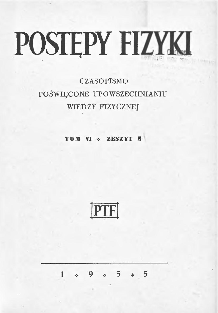 Postępy Fizyki 6 (5) 1955