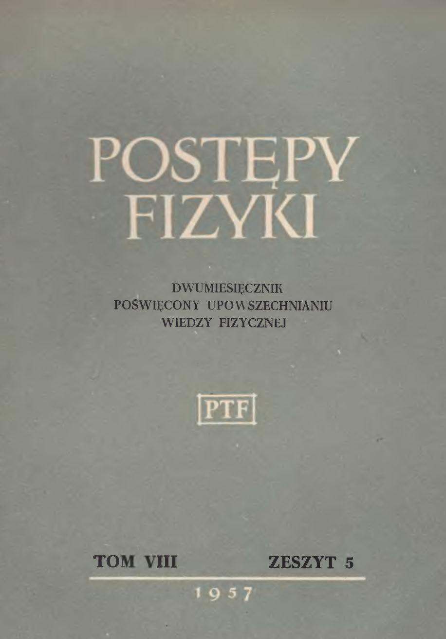 Postępy Fizyki 8 (5) 1957