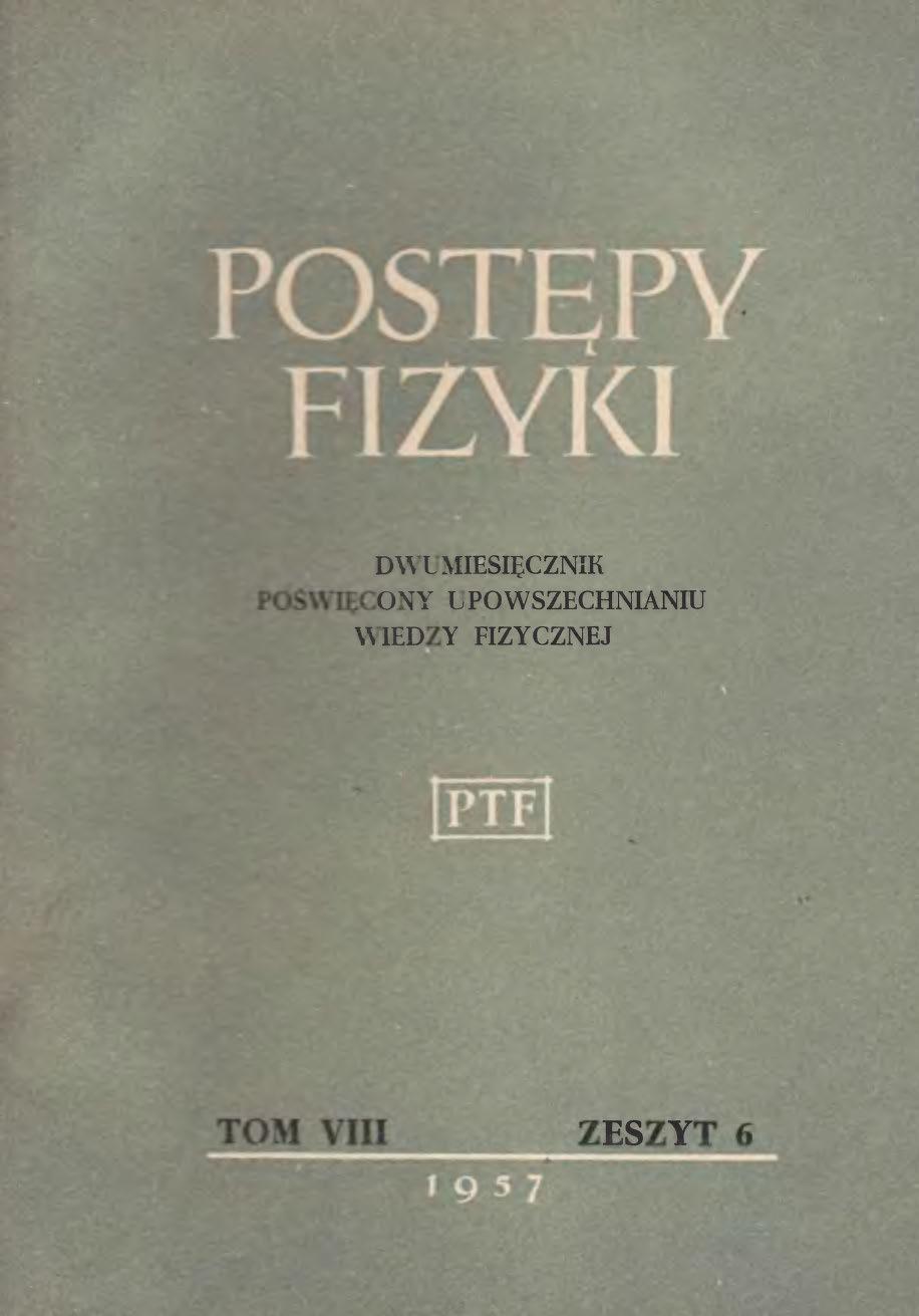 Postępy Fizyki 8 (6) 1957