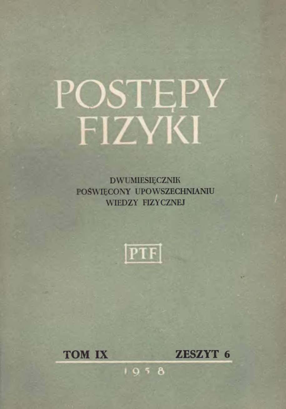Postępy Fizyki 9 (6) 1958