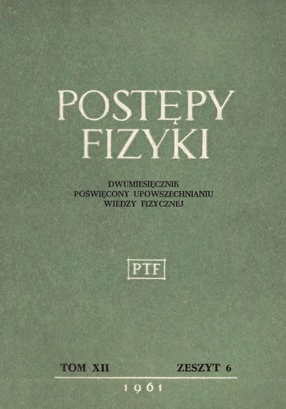 Postępy Fizyki 12 (6) 1961