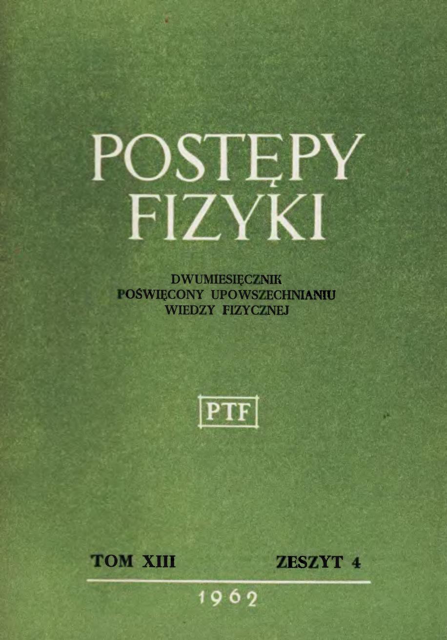 Postępy Fizyki 13 (4) 1962