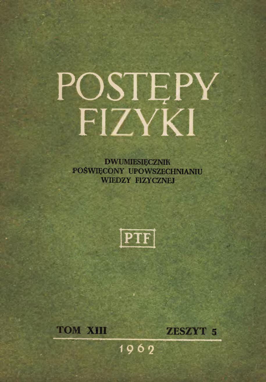 Postępy Fizyki 13 (5) 1962