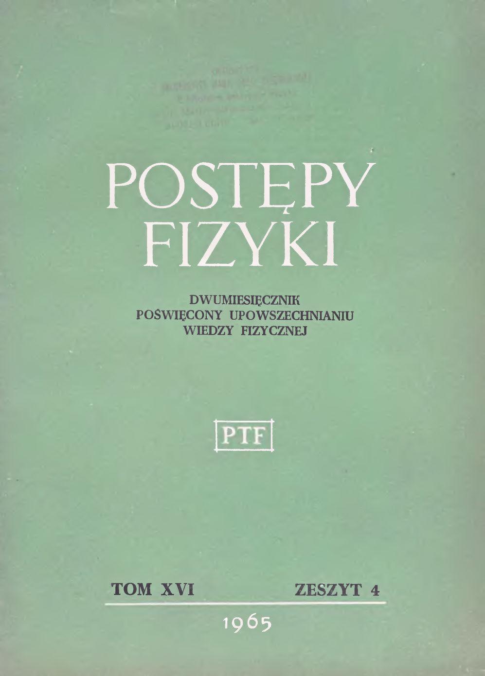 Postępy Fizyki 16 (4) 1965