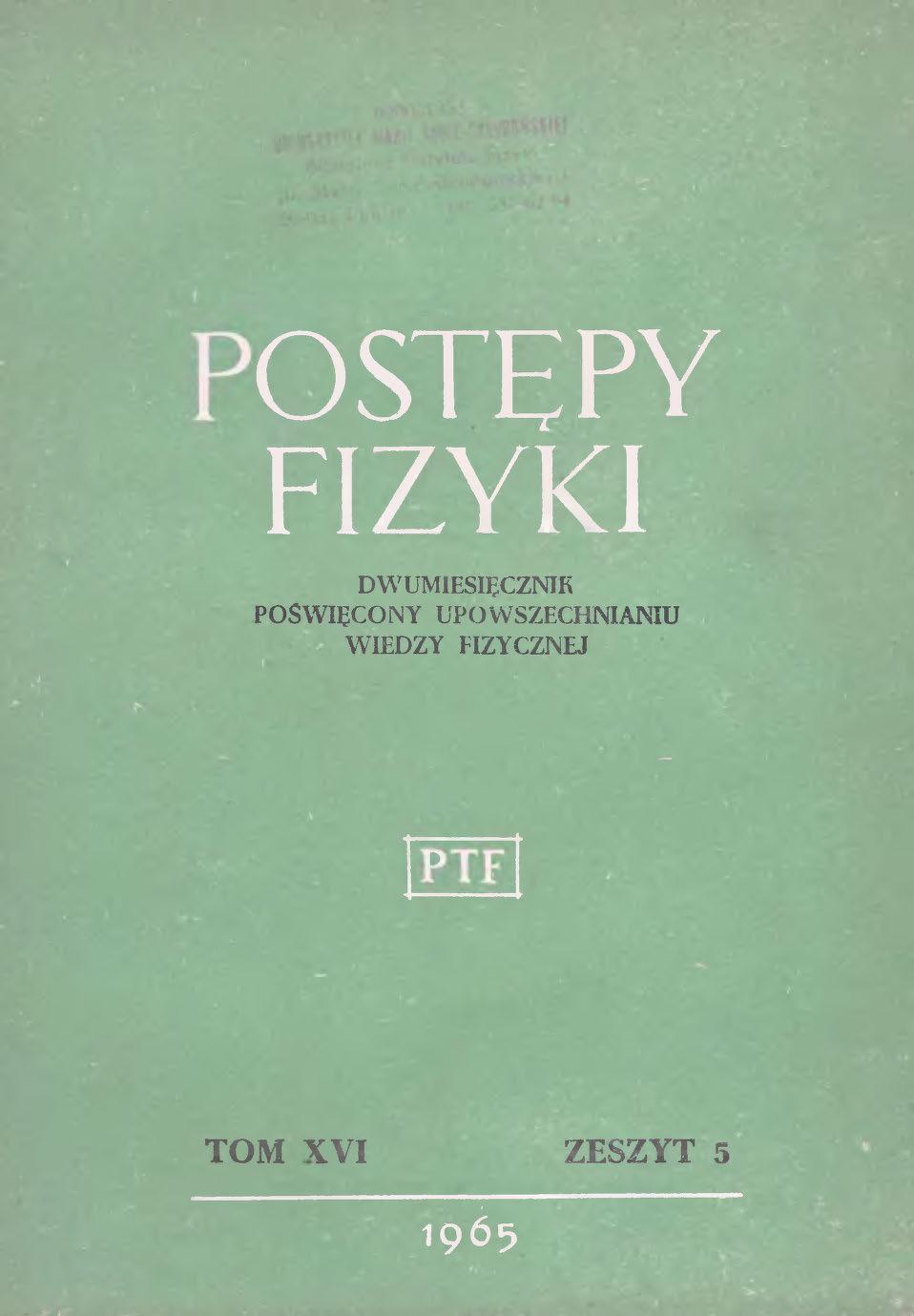 Postępy Fizyki 16 (5) 1965