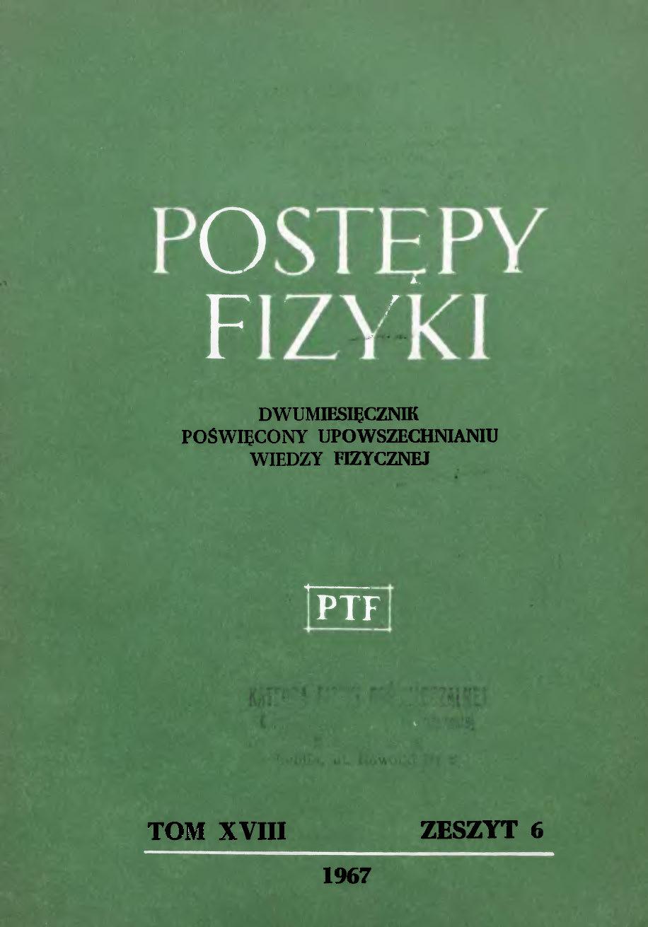 Postępy Fizyki 18 (6) 1967