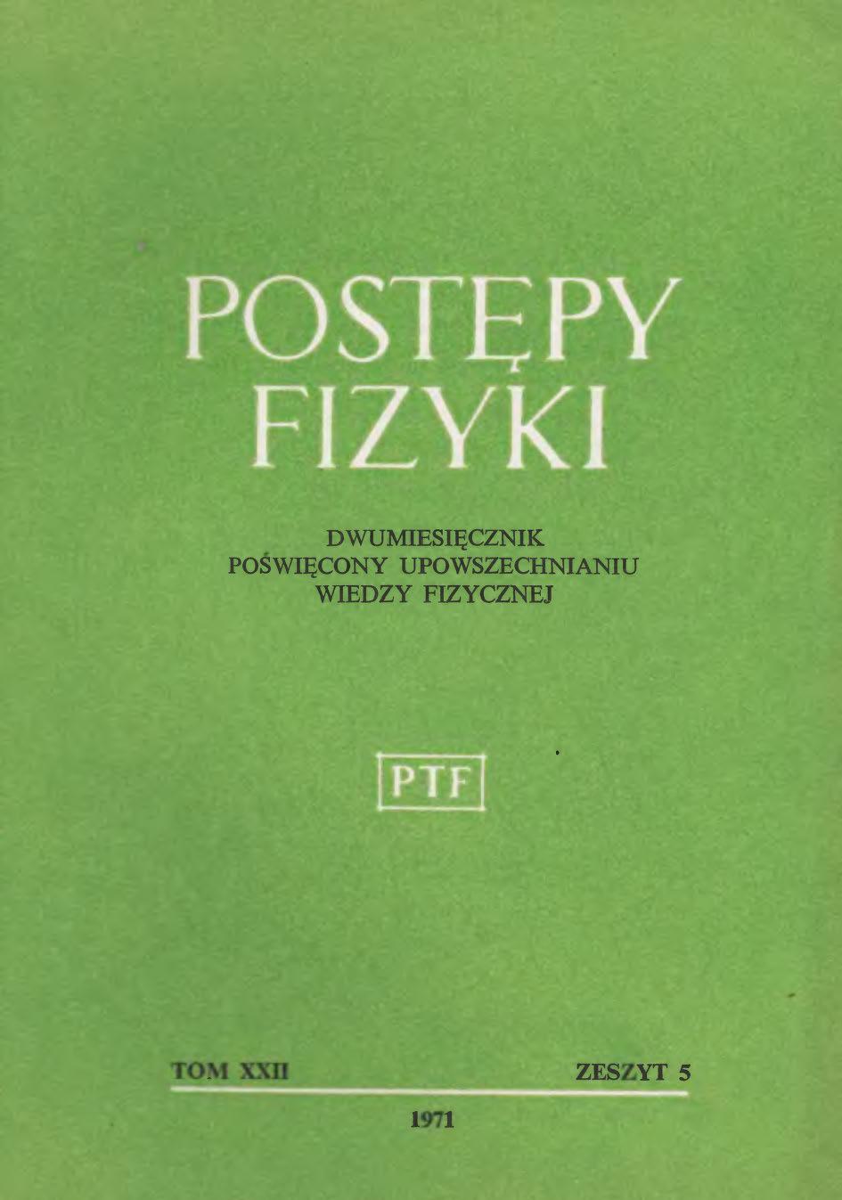 Postępy Fizyki 22 (5) 1971