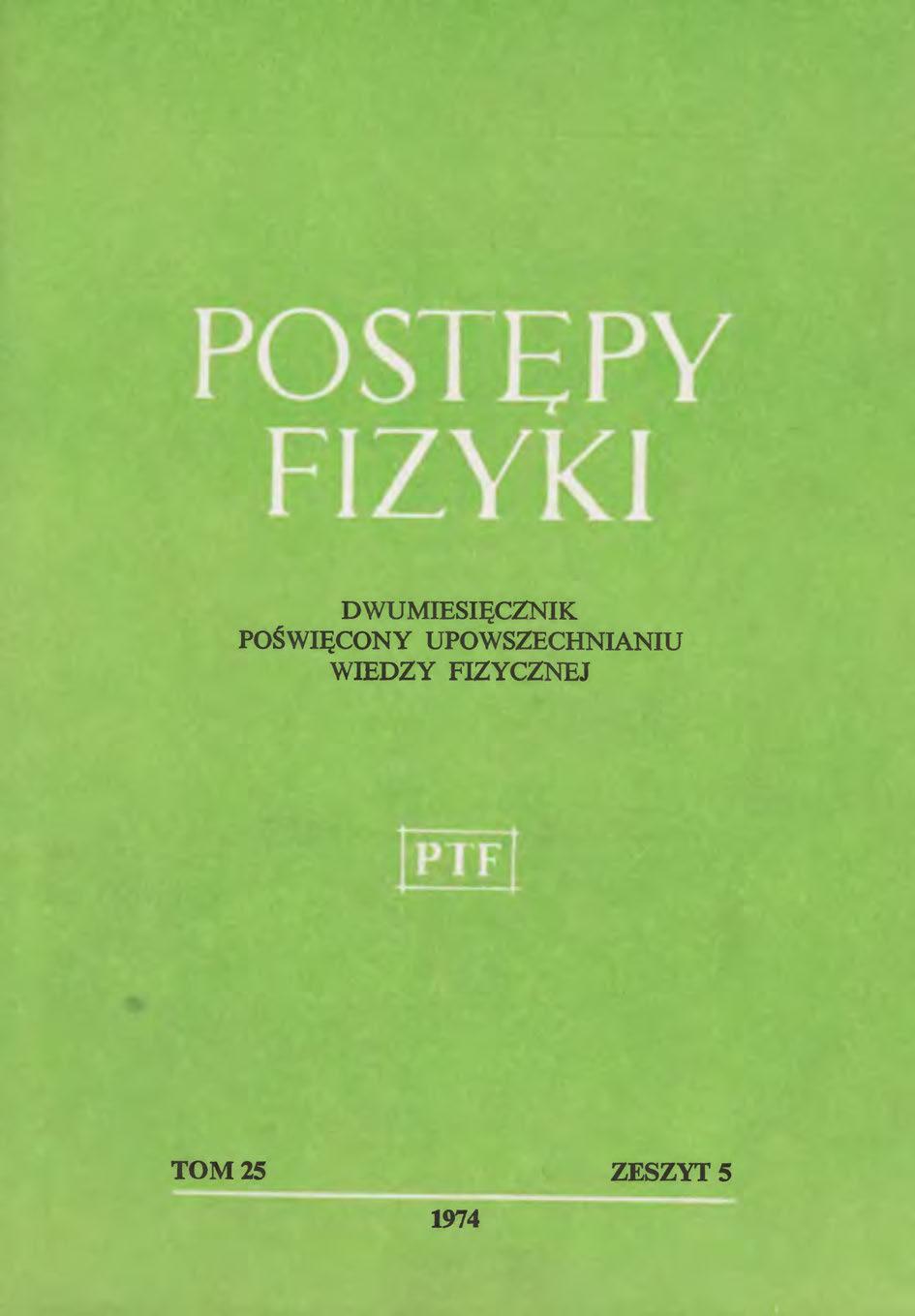 Postępy Fizyki 25 (5) 1974