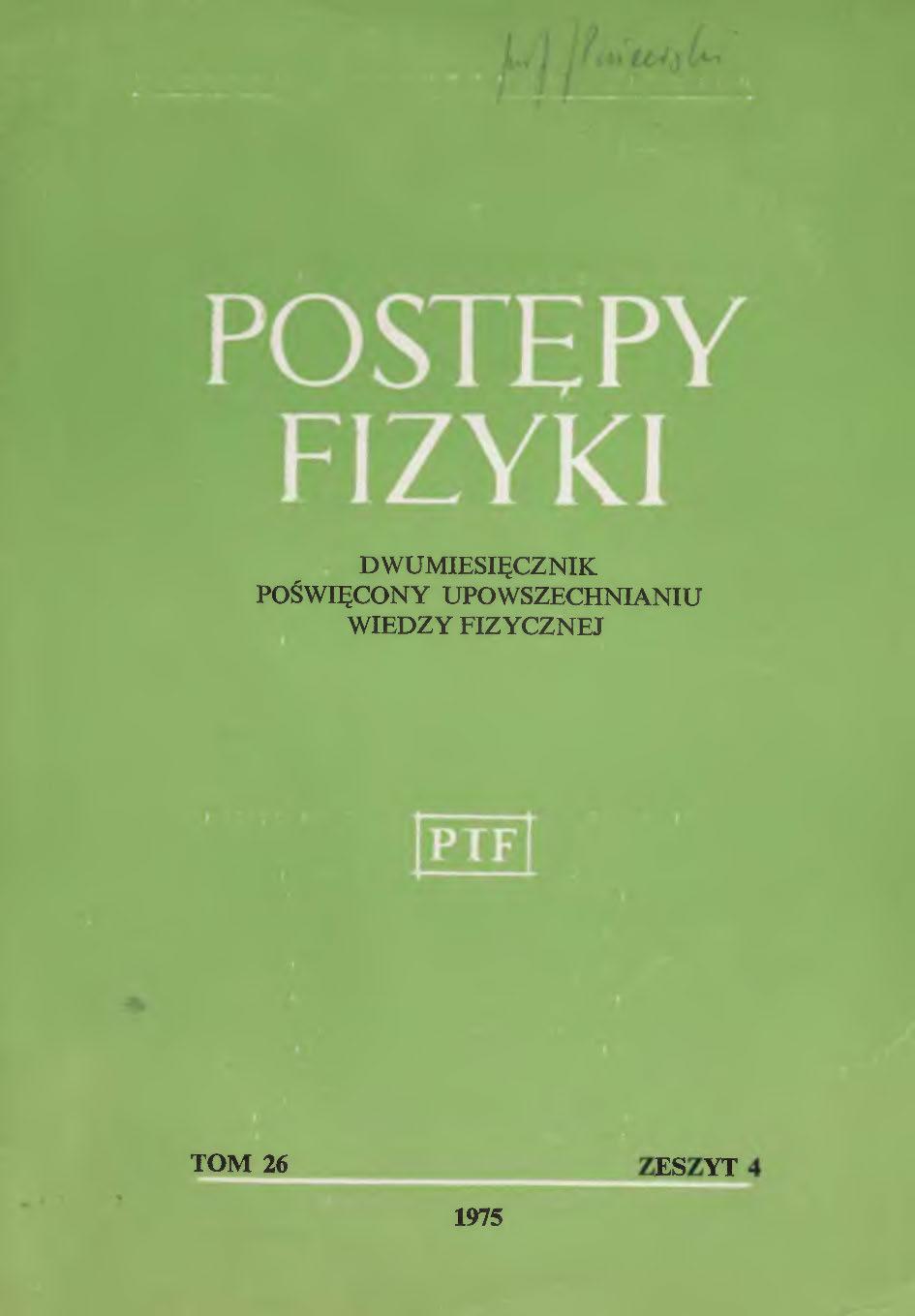 Postępy Fizyki 26 (4) 1975