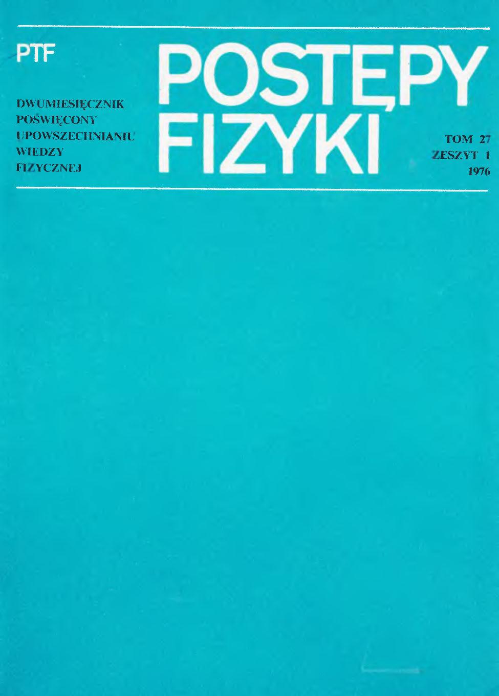 Postępy Fizyki 27 (1) 1976