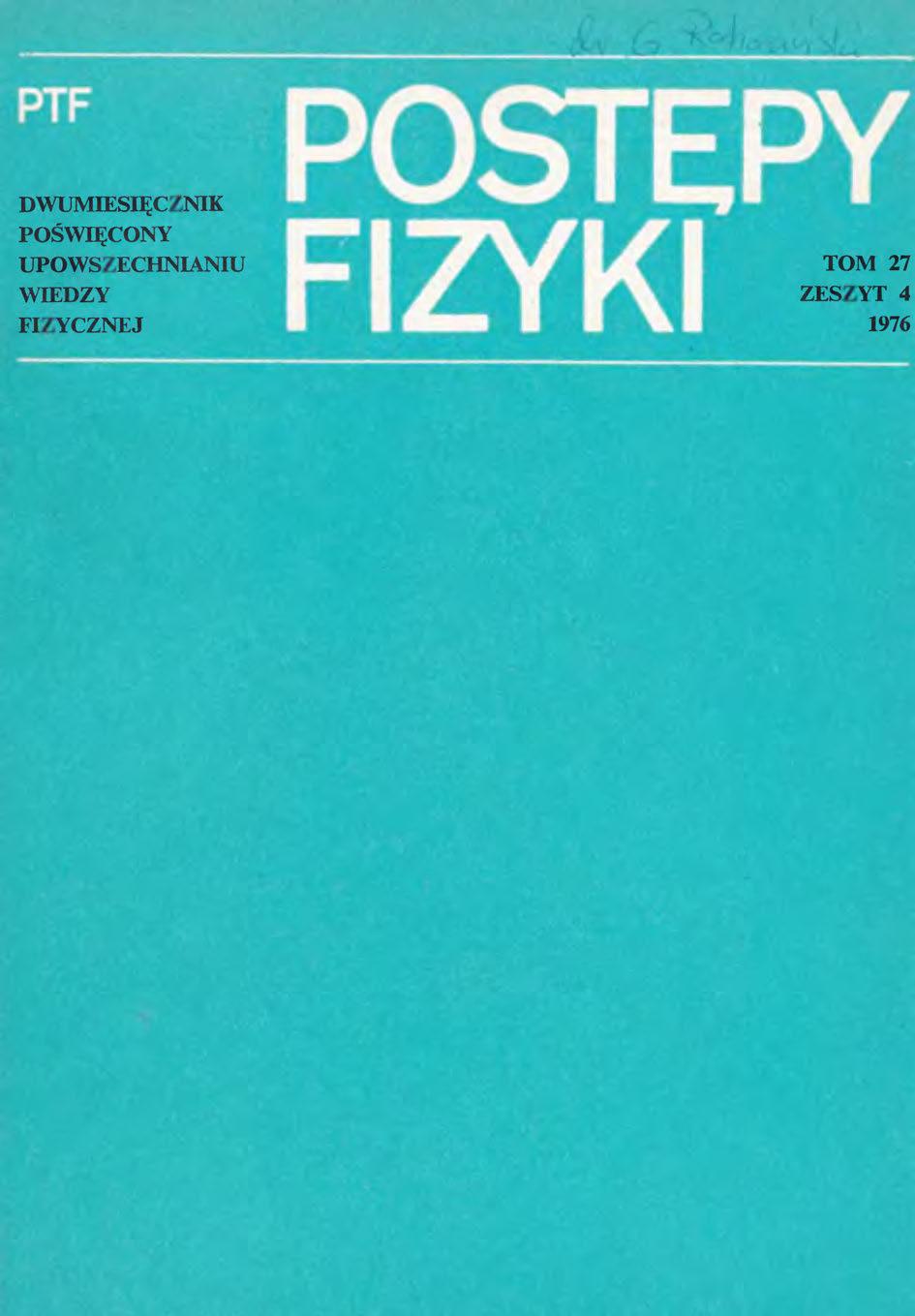 Postępy Fizyki 27 (4) 1976