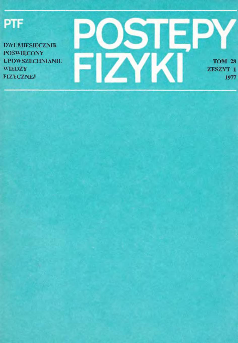 Postępy Fizyki 28 (1) 1977