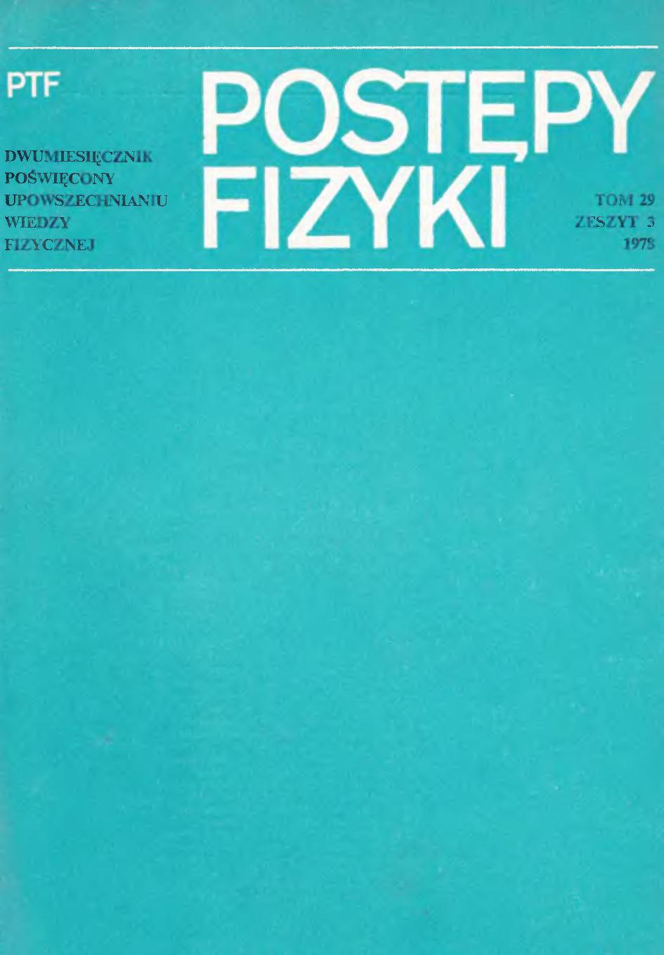 Postępy Fizyki 29 (3) 1978