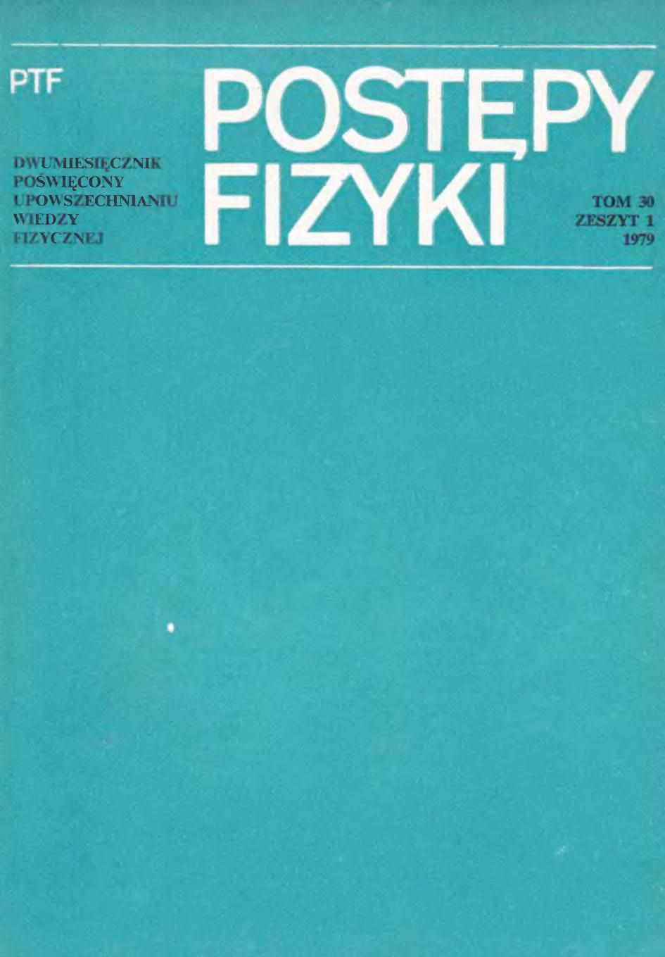Postępy Fizyki 30 (1) 1979