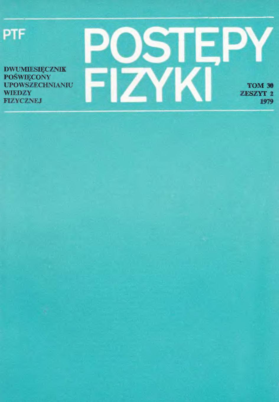 Postępy Fizyki 30 (2) 1979