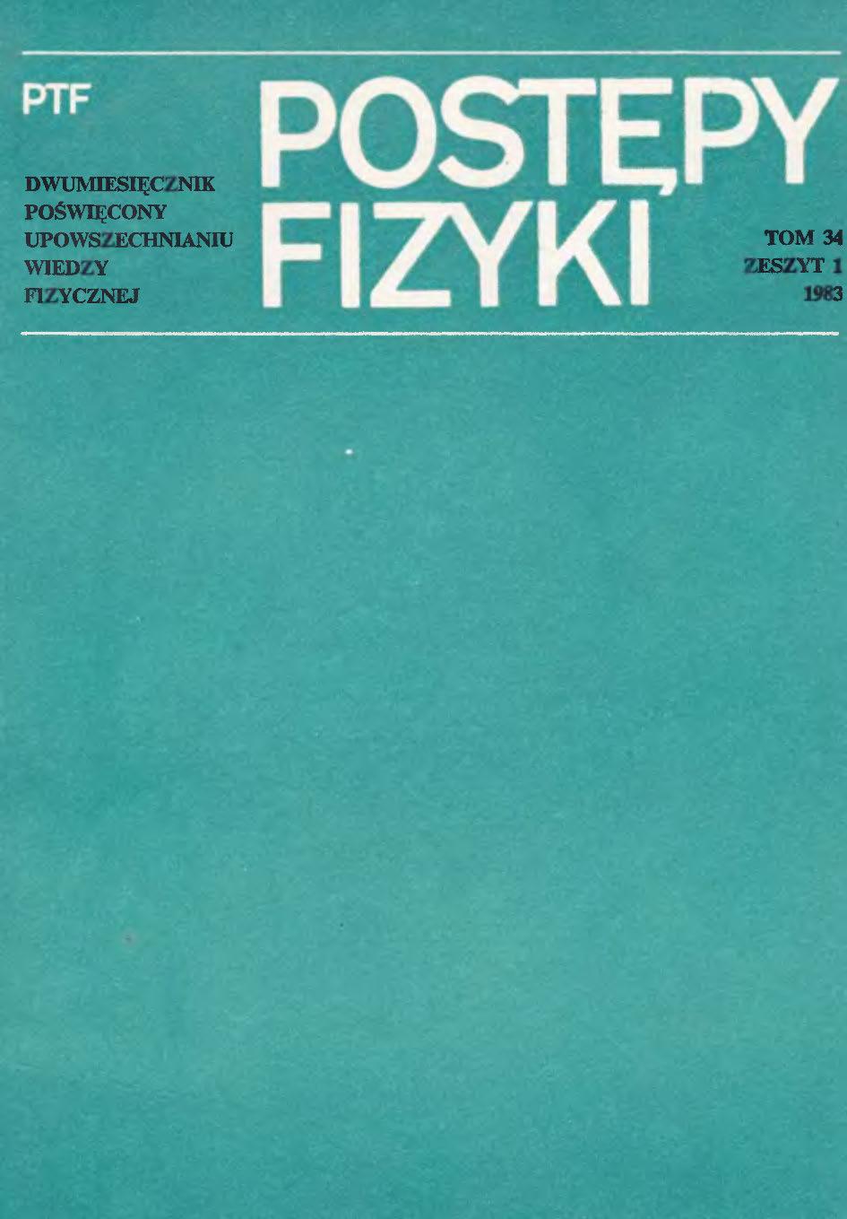 Postępy Fizyki 34 (1) 1983