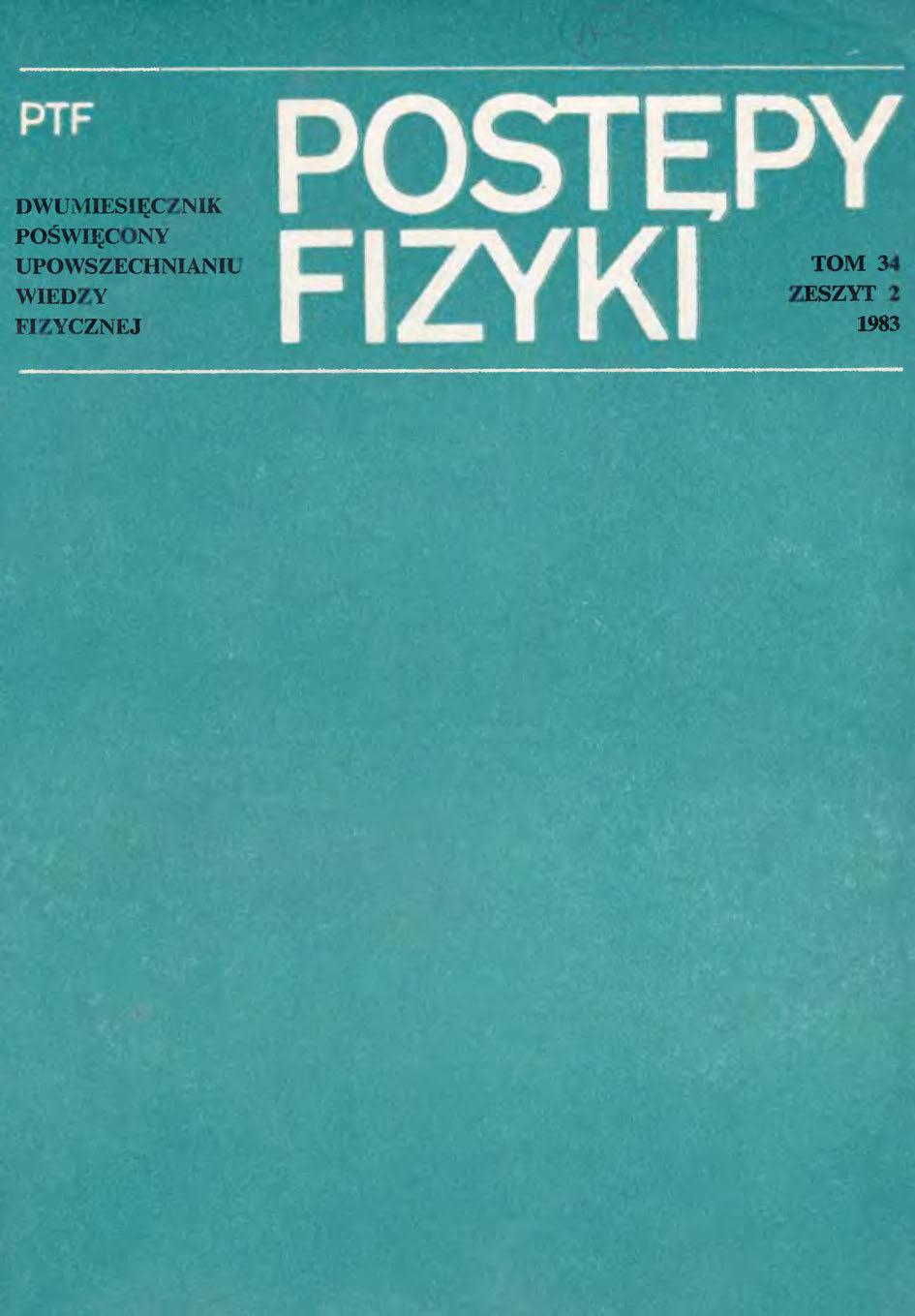 Postępy Fizyki 34 (2) 1983