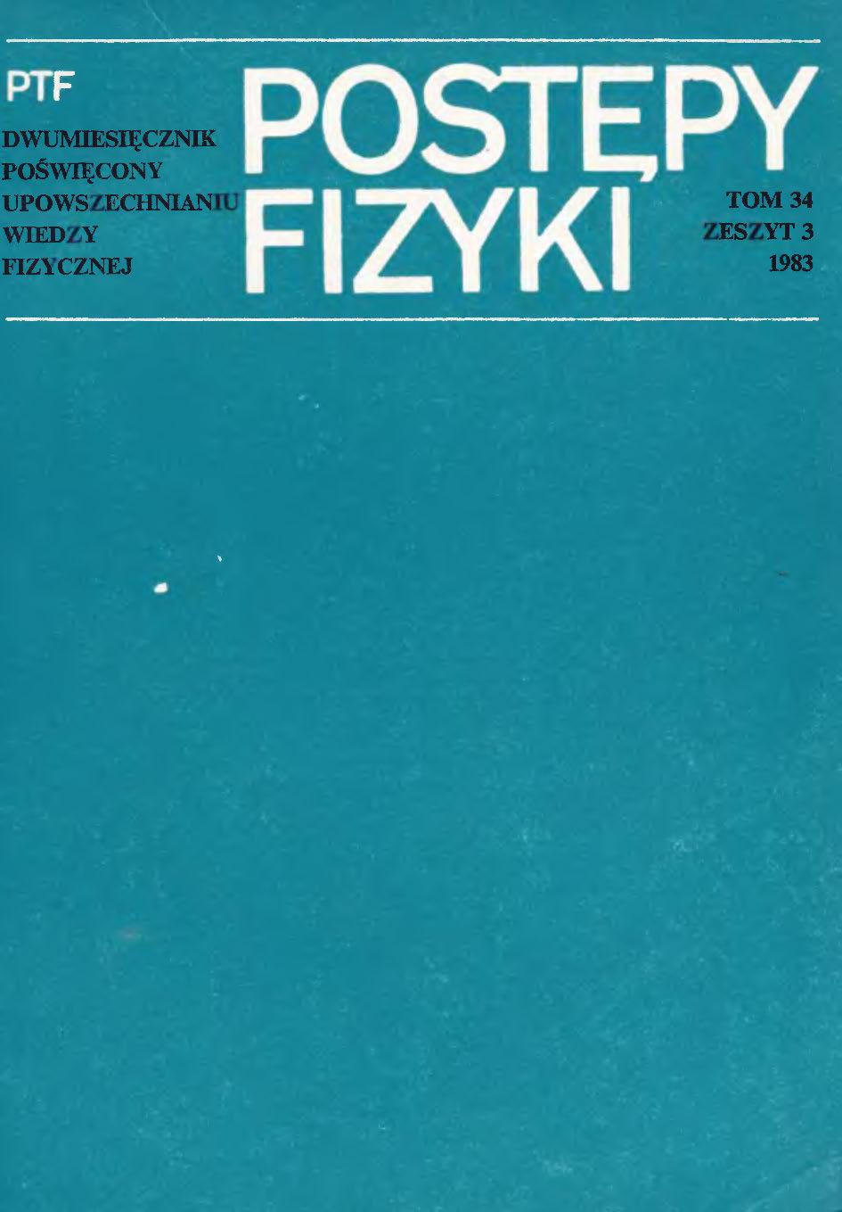 Postępy Fizyki 34 (3) 1983