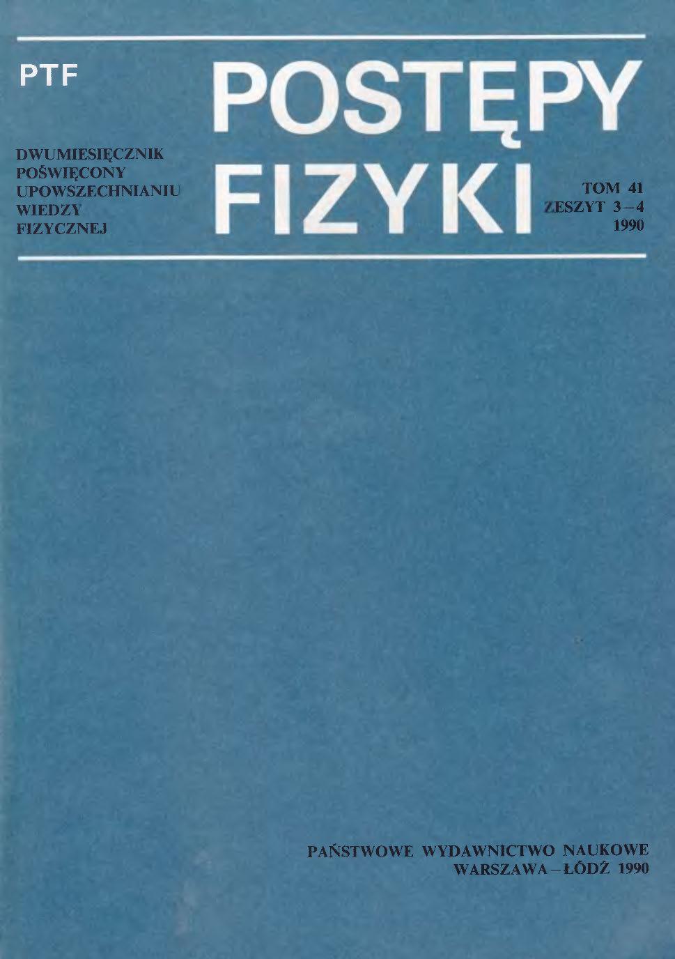 Postępy Fizyki 41 (3-4) 1990