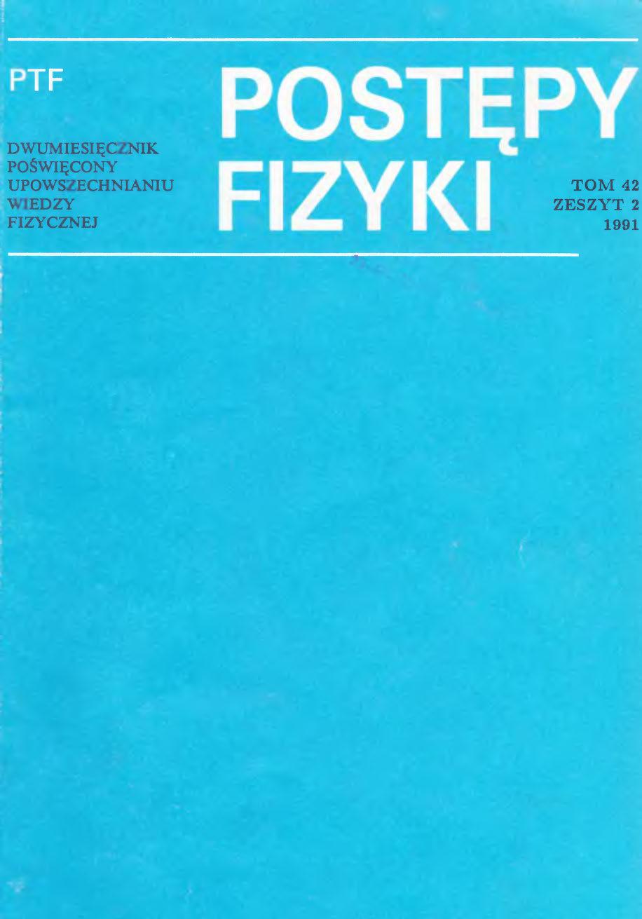 Postępy Fizyki 42 (2) 1991