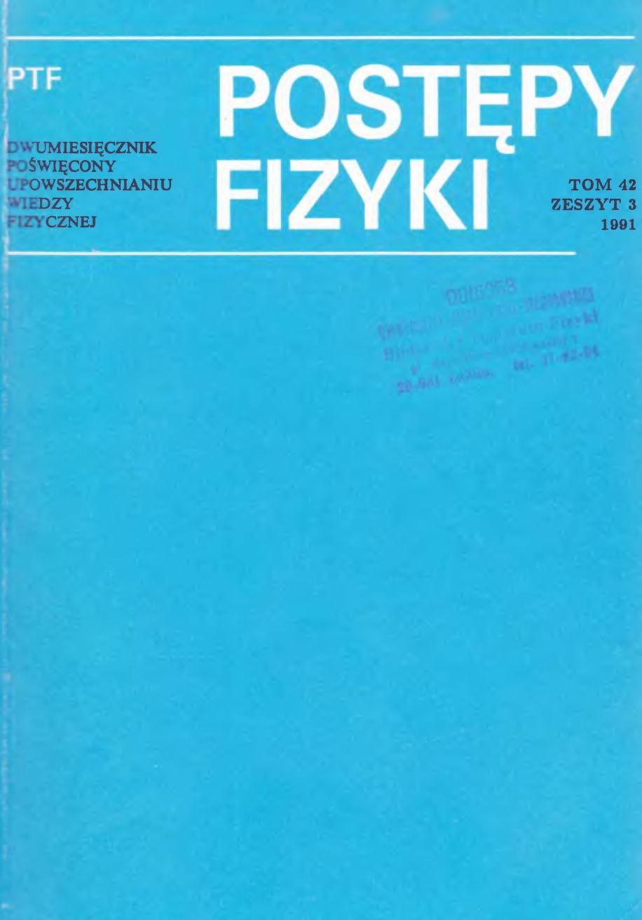 Postępy Fizyki 42 (3) 1991