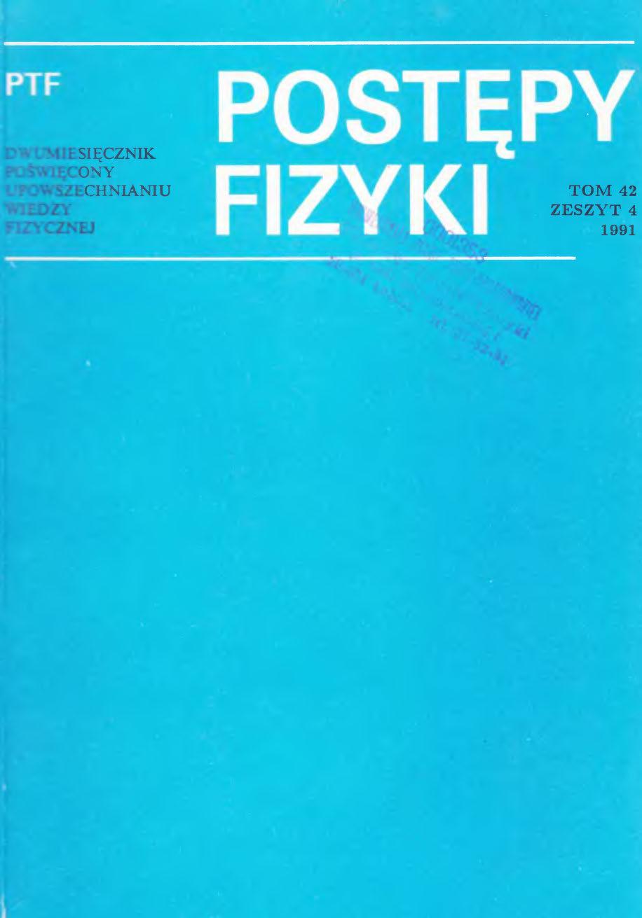 Postępy Fizyki 42 (4) 1991