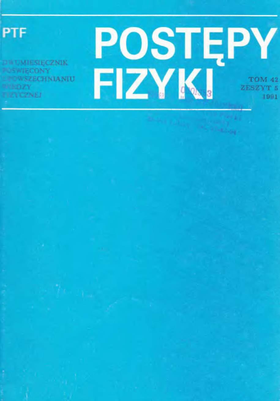 Postępy Fizyki 42 (5) 1991