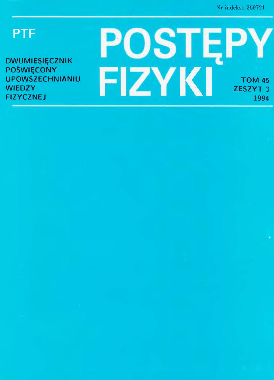 Postępy Fizyki 45 (3) 1994