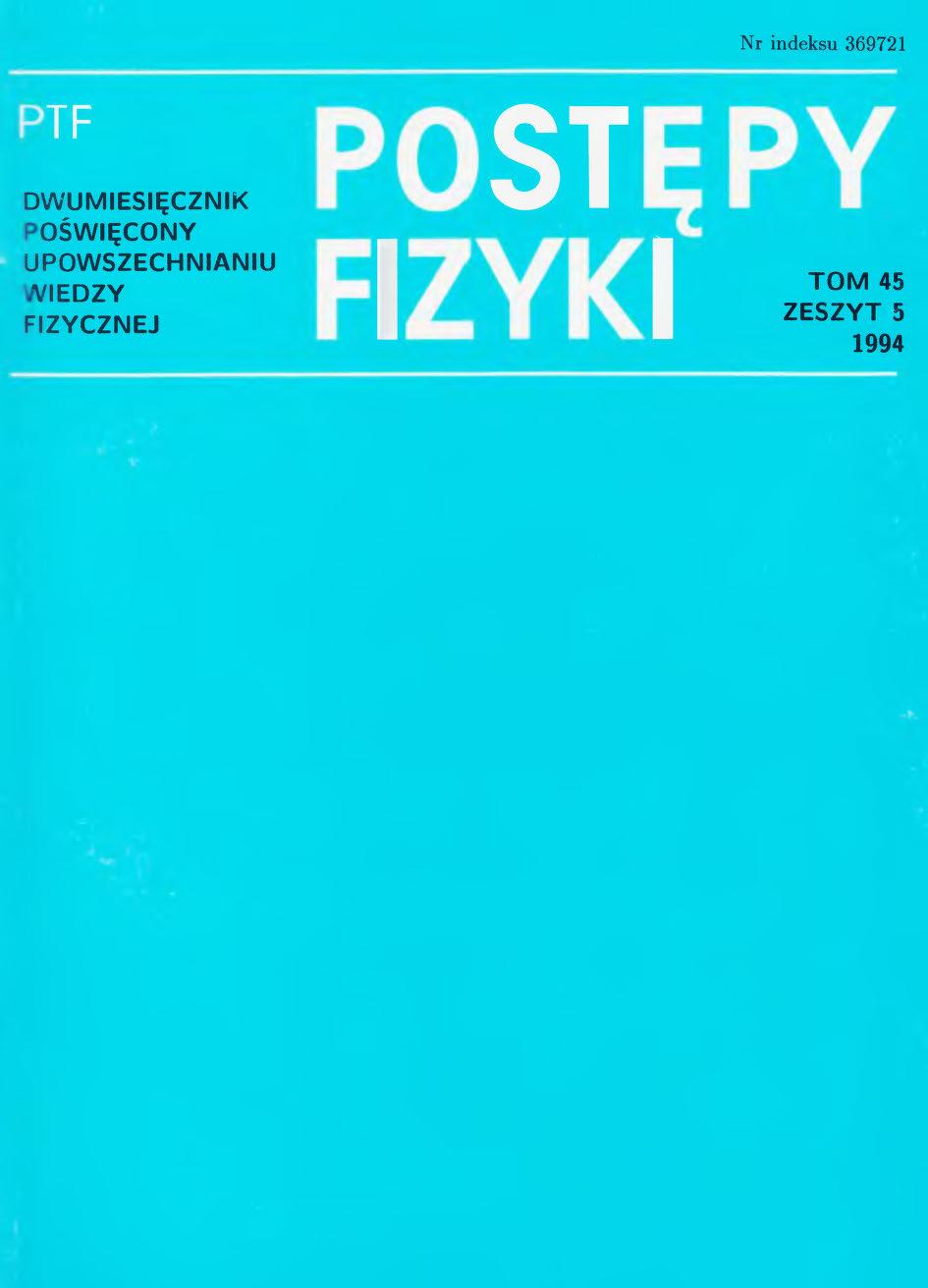 Postępy Fizyki 45 (5) 1994