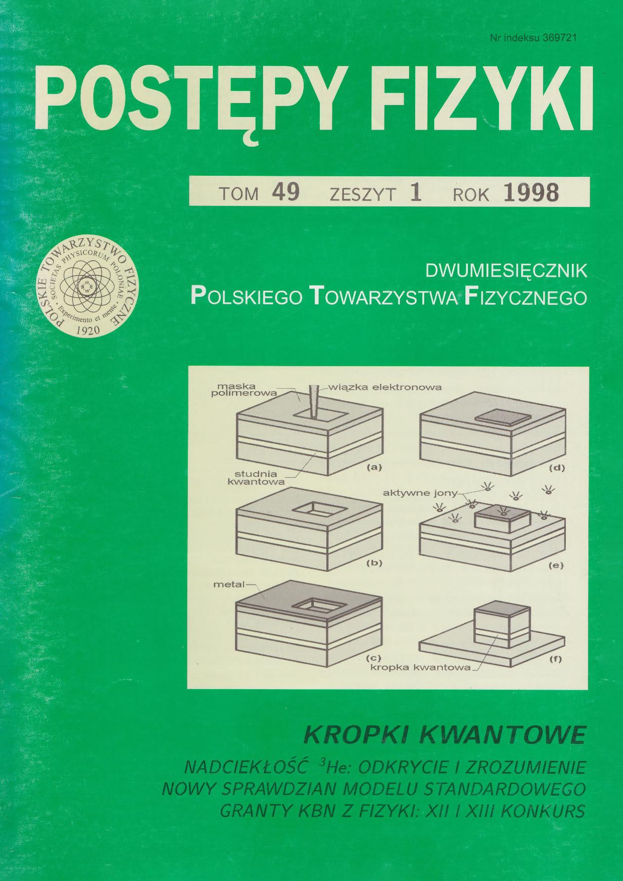 Postępy Fizyki 49 (1) 1998