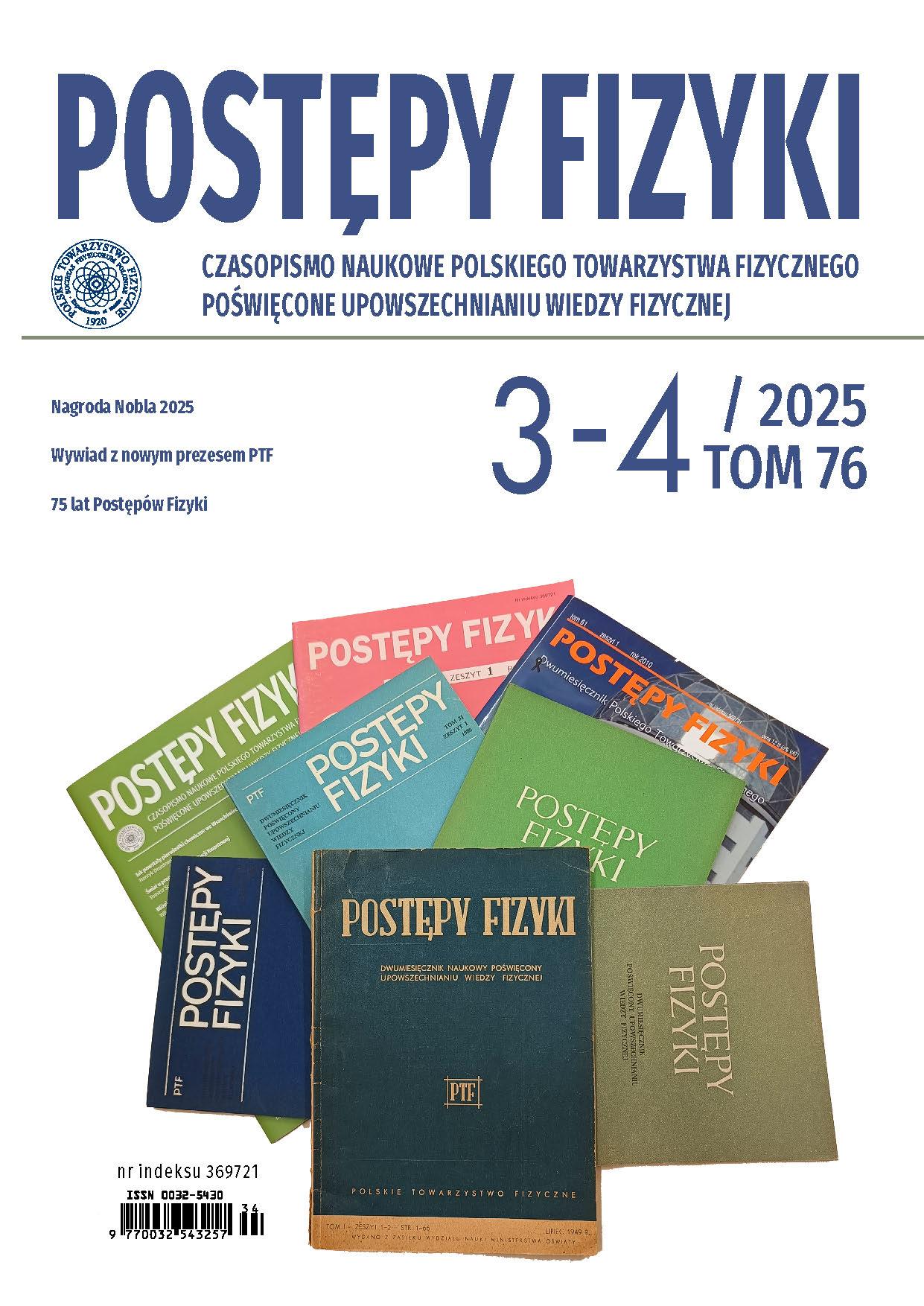 Postępy Fizyki 76 (3-4) 2025